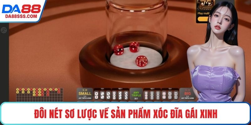 Đôi nét sơ lược về sản phẩm xóc đĩa gái xinh