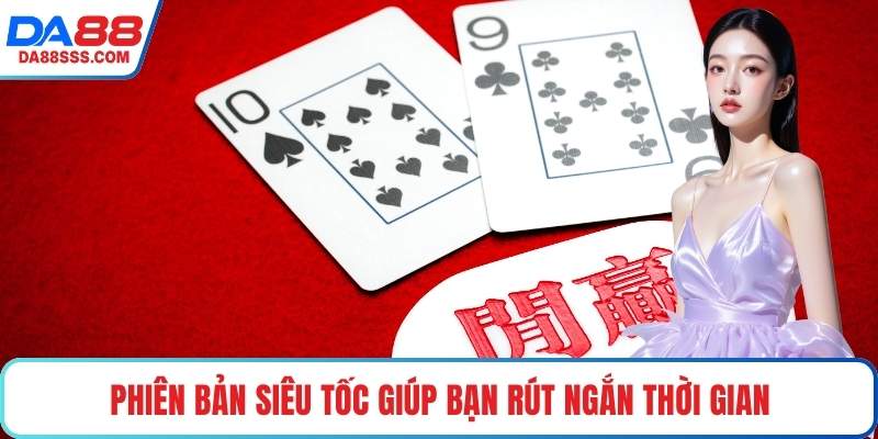 Phiên bản siêu tốc giúp bạn rút ngắn thời gian