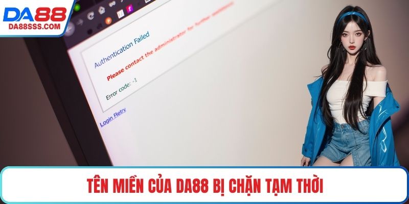 Tên miền của DA88 bị chặn tạm thời